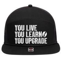You Live You Learn You Upgrade Funny Design 7 Panel Mesh Trucker Snapback Hat