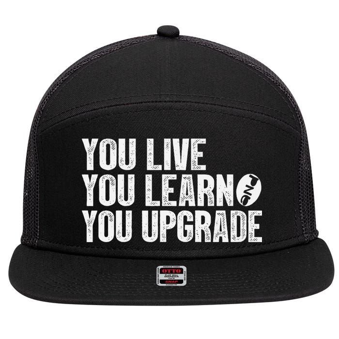 You Live You Learn You Upgrade Funny Design 7 Panel Mesh Trucker Snapback Hat