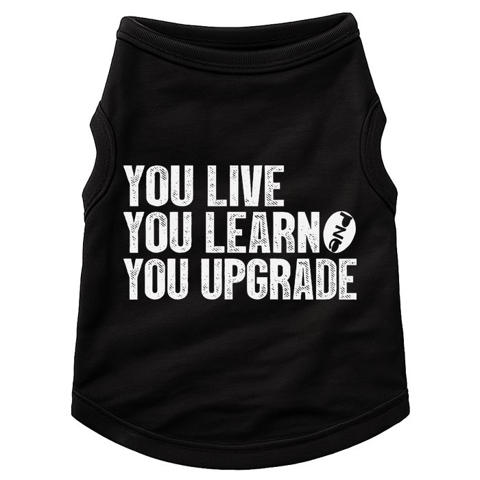 You Live You Learn You Upgrade Funny Design Doggie Tank