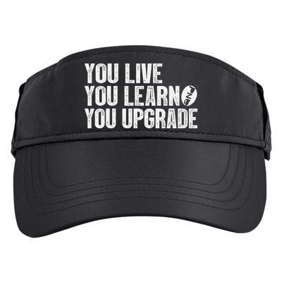 You Live You Learn You Upgrade Funny Design Adult Drive Performance Visor