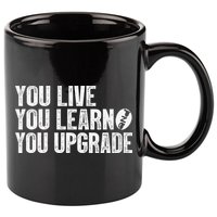 You Live You Learn You Upgrade Funny Design 11oz C Handle Ceramic Mug