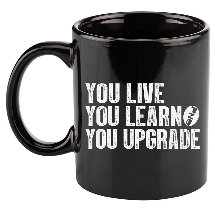 You Live You Learn You Upgrade Funny Design 11oz C Handle Ceramic Mug