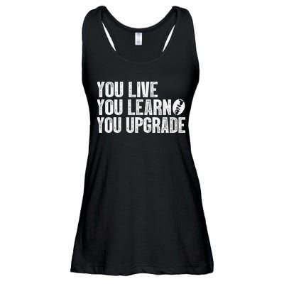 You Live You Learn You Upgrade Funny Design Ladies Essential Flowy Tank