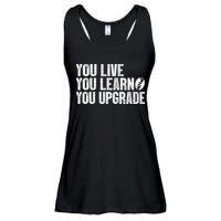 You Live You Learn You Upgrade Funny Design Ladies Essential Flowy Tank