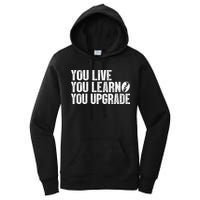 You Live You Learn You Upgrade Funny Design Women's Pullover Hoodie