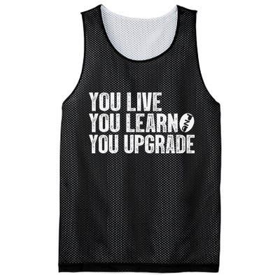 You Live You Learn You Upgrade Funny Design Mesh Reversible Basketball Jersey Tank