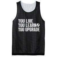 You Live You Learn You Upgrade Funny Design Mesh Reversible Basketball Jersey Tank