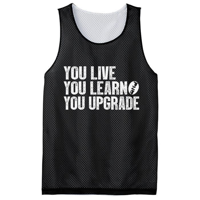 You Live You Learn You Upgrade Funny Design Mesh Reversible Basketball Jersey Tank