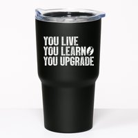 You Live You Learn You Upgrade Funny Design Tumbler