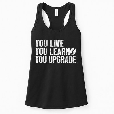 You Live You Learn You Upgrade Funny Design Womens Tank Top