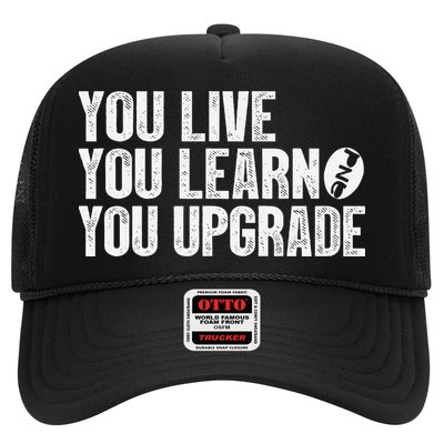 You Live You Learn You Upgrade Funny Design Trucker Hat