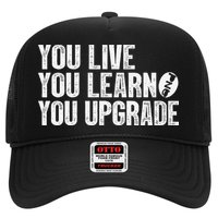 You Live You Learn You Upgrade Funny Design Trucker Hat