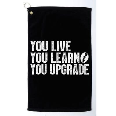 You Live You Learn You Upgrade Funny Design Golf Towel