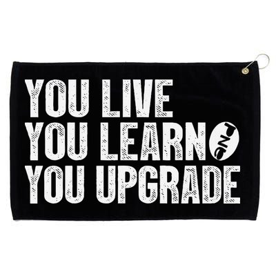 You Live You Learn You Upgrade Funny Design Grommeted Golf Towel