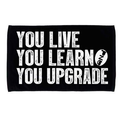 You Live You Learn You Upgrade Funny Design Microfiber Hand Towel