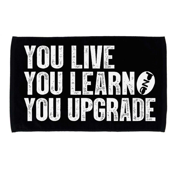 You Live You Learn You Upgrade Funny Design Microfiber Hand Towel