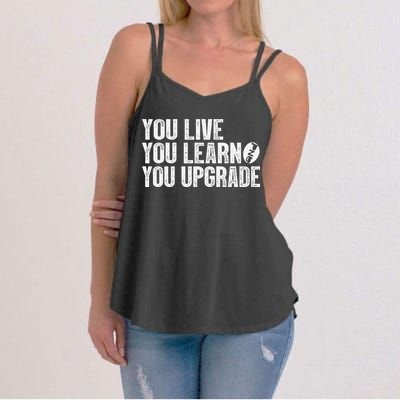 You Live You Learn You Upgrade Funny Design Women's Strappy Tank