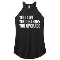 You Live You Learn You Upgrade Funny Design Women's Perfect Tri Rocker Tank