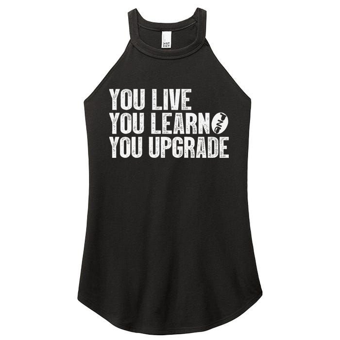 You Live You Learn You Upgrade Funny Design Women's Perfect Tri Rocker Tank