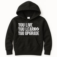 You Live You Learn You Upgrade Funny Design Kids Hoodie