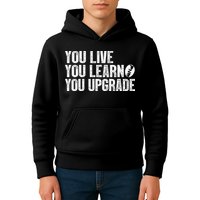 You Live You Learn You Upgrade Funny Design Kids Hoodie