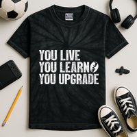 You Live You Learn You Upgrade Funny Design Kids Tie-Dye T-Shirt