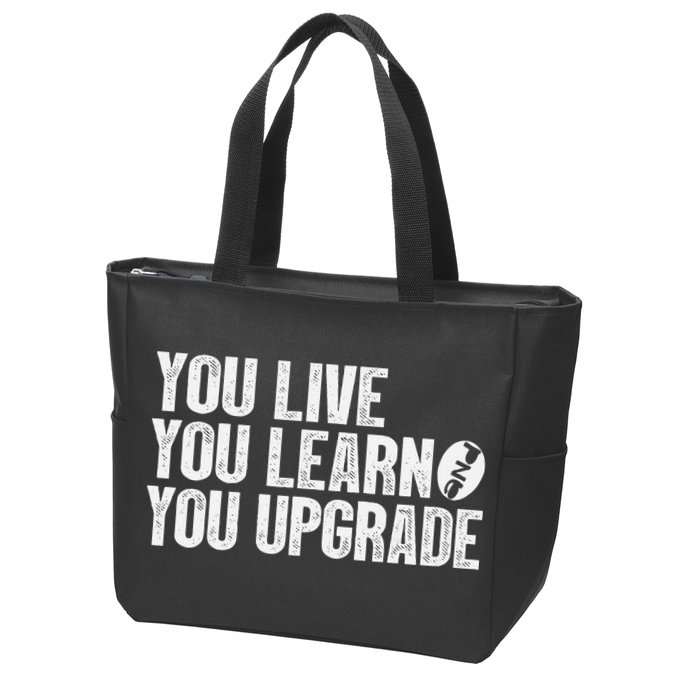 You Live You Learn You Upgrade Funny Design Zip Tote Bag