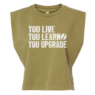 You Live You Learn You Upgrade Funny Design Garment-Dyed Women's Muscle Tee