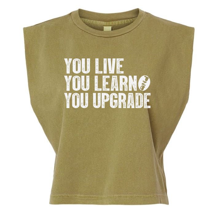 You Live You Learn You Upgrade Funny Design Garment-Dyed Women's Muscle Tee
