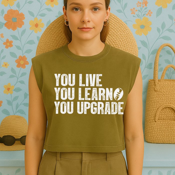 You Live You Learn You Upgrade Funny Design Garment-Dyed Women's Muscle Tee