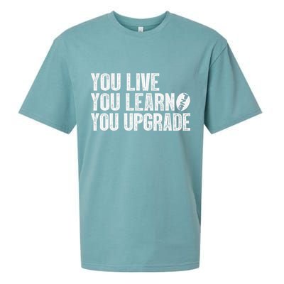 You Live You Learn You Upgrade Funny Design Sueded Cloud Jersey T-Shirt