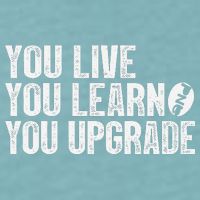You Live You Learn You Upgrade Funny Design Sueded Cloud Jersey T-Shirt