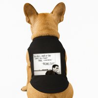 You Miss 100 Of The Shots You Don&X27;T Take. Wayne Gretzky. Michael Scott Doggie Tank
