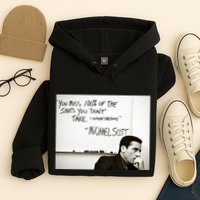 You Miss 100 Of The Shots You Don&X27;T Take. Wayne Gretzky. Michael Scott Hoodie