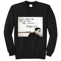 You Miss 100 Of The Shots You Don&X27;T Take. Wayne Gretzky. Michael Scott Sweatshirt