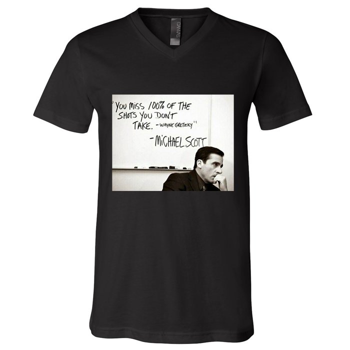 You Miss 100 Of The Shots You Don&X27;T Take. Wayne Gretzky. Michael Scott V-Neck T-Shirt