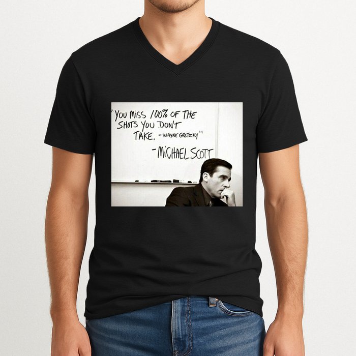 You Miss 100 Of The Shots You Don&X27;T Take. Wayne Gretzky. Michael Scott V-Neck T-Shirt