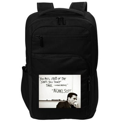 You Miss 100 Of The Shots You Don&X27;T Take. Wayne Gretzky. Michael Scott Impact Tech Backpack