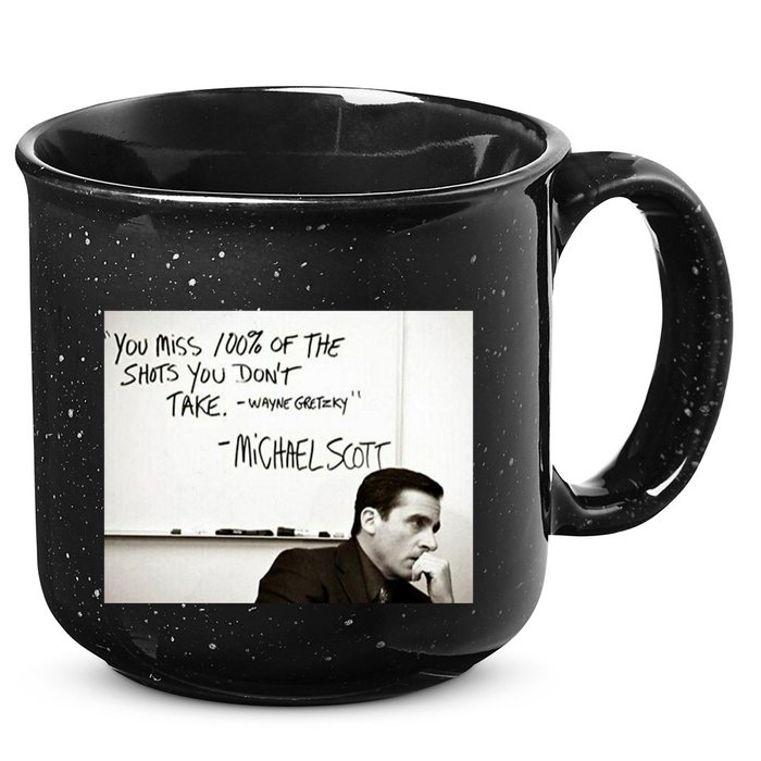 You Miss 100 Of The Shots You Don&X27;T Take. Wayne Gretzky. Michael Scott 15oz Campfire Ceramic Mug