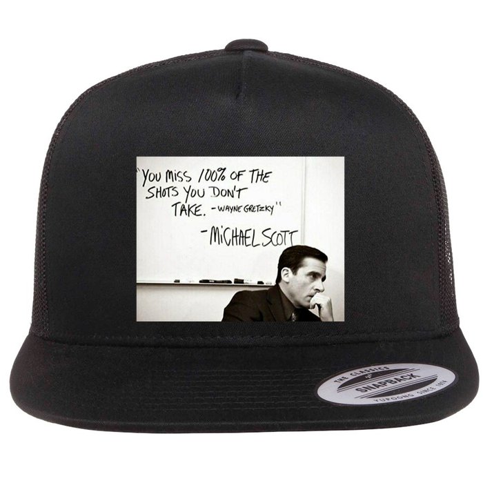 You Miss 100 Of The Shots You Don&X27;T Take. Wayne Gretzky. Michael Scott Flatbill Hat