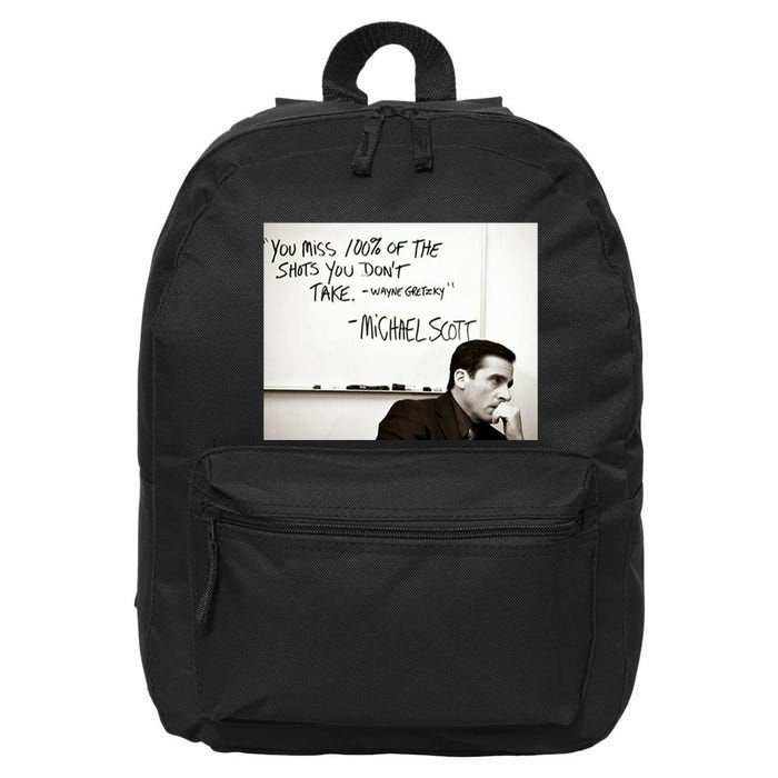 You Miss 100 Of The Shots You Don&X27;T Take. Wayne Gretzky. Michael Scott 16 in Basic Backpack