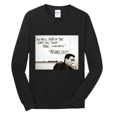 You Miss 100 Of The Shots You Don&X27;T Take. Wayne Gretzky. Michael Scott Tall Long Sleeve T-Shirt