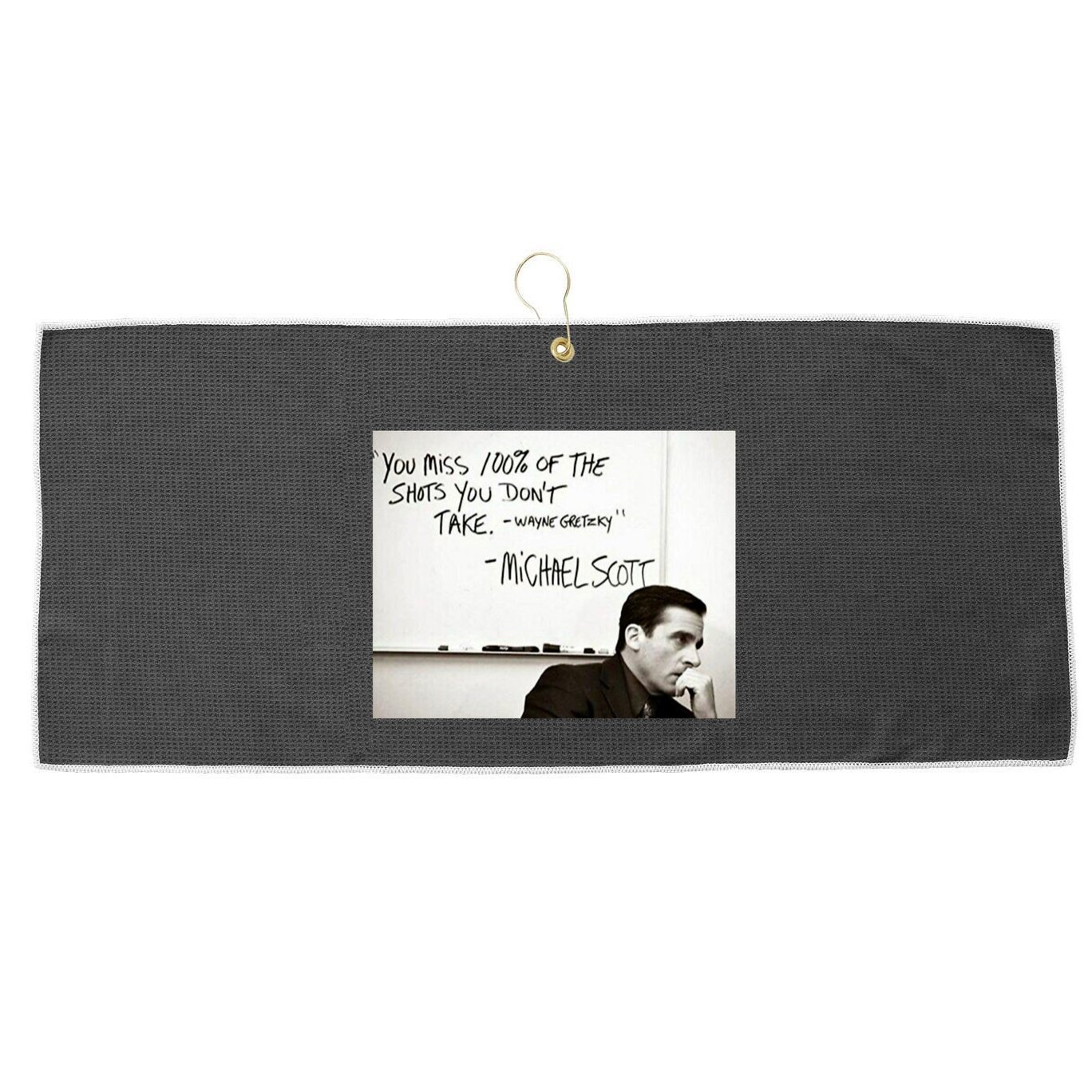 You Miss 100 Of The Shots You Don&X27;T Take. Wayne Gretzky. Michael Scott Large Microfiber Waffle Golf Towel
