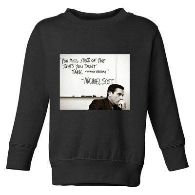 You Miss 100 Of The Shots You Don&X27;T Take. Wayne Gretzky. Michael Scott Toddler Sweatshirt