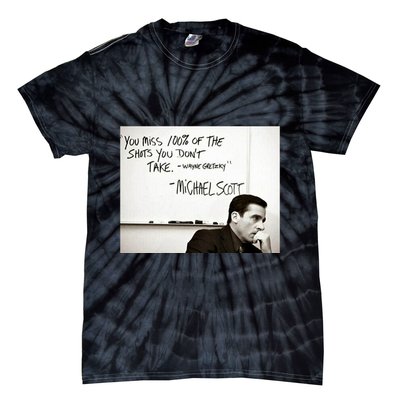 You Miss 100 Of The Shots You Don&X27;T Take. Wayne Gretzky. Michael Scott Tie-Dye T-Shirt