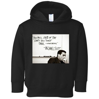 You Miss 100 Of The Shots You Don&X27;T Take. Wayne Gretzky. Michael Scott Toddler Hoodie