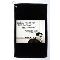 You Miss 100 Of The Shots You Don&X27;T Take. Wayne Gretzky. Michael Scott Golf Towel