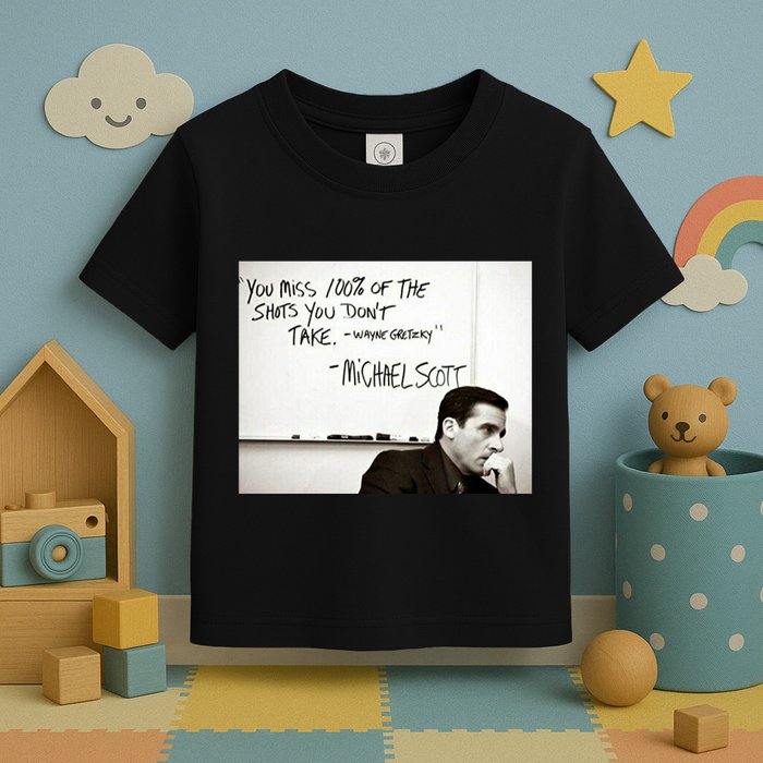 You Miss 100 Of The Shots You Don&X27;T Take. Wayne Gretzky. Michael Scott Toddler T-Shirt