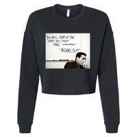 You Miss 100 Of The Shots You Don&X27;T Take. Wayne Gretzky. Michael Scott Cropped Pullover Crew