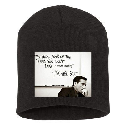 You Miss 100 Of The Shots You Don&X27;T Take. Wayne Gretzky. Michael Scott Short Acrylic Beanie